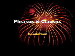 Phrases &amp; Clauses