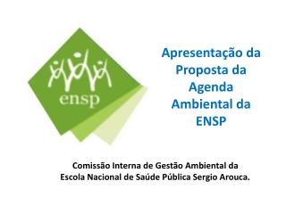 Comissão Interna de Gestão Ambiental da Escola Nacional de Saúde Pública Sergio Arouca.