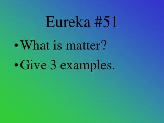 Eureka #51