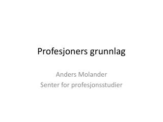 Profesjoners grunnlag