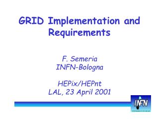 GRID Implementation and Requirements