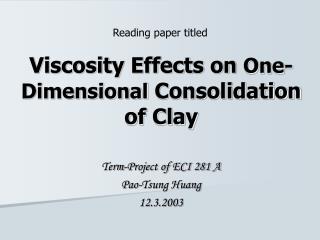 Viscosity Effects on One-Dimensional Consolidation of Clay