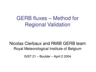 GERB fluxes – Method for Regional V alidation