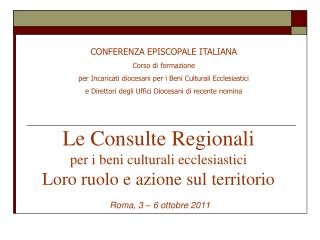 Le Consulte Regionali per i beni culturali ecclesiastici Loro ruolo e azione sul territorio