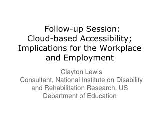 Follow-up Session: Cloud-based Accessibility; Implications for the Workplace and Employment