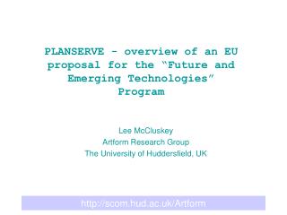 PLANSERVE - overview of an EU proposal for the “Future and Emerging Technologies” Program