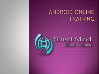 Android Online Training in usa, uk, Canada, Malaysia, Austra