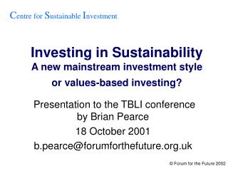 Investing in Sustainability A new mainstream investment style or values-based investing?