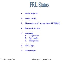 Block diagram Form Factor Mezzanine card (transmitter SLINK64) Test environment Test done