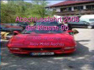 Abschlussfahrt 2008 der Klasse 9b