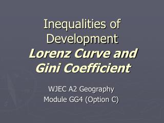 Inequalities of Development Lorenz Curve and Gini Coefficient