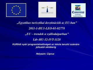 „Egzotikus turisztikai desztinációk az EU-ban” 2011-1-HU1-LEO-01-02778