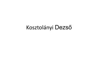 Kosztolányi Dezső