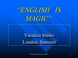 “ENGLISH IS MAGIC”