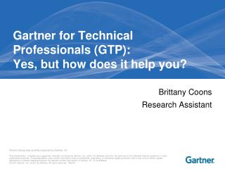 Gartner for Technical Professionals (GTP): Yes, but how does it help you?