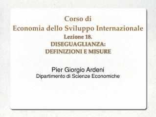 Pier Giorgio Ardeni Dipartimento di Scienze Economiche