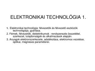 ELEKTRONIKAI TECHNOLÓGIA 1.