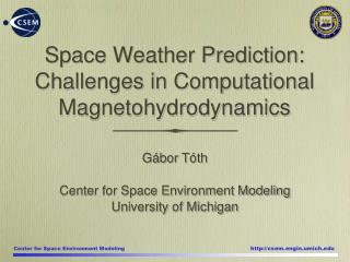 Space Weather Prediction: Challenges in Computational Magnetohydrodynamics
