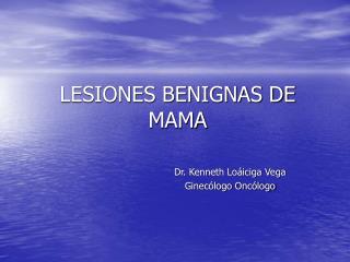 LESIONES BENIGNAS DE MAMA