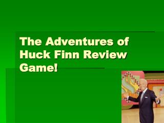 The Adventures of Huck Finn Review Game!