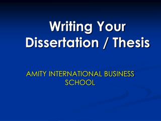 Writing Your Dissertation / Thesis