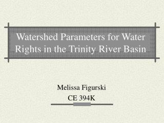 Watershed Parameters for Water Rights in the Trinity River Basin