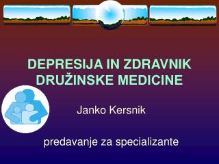 DEPRESIJA IN ZDRAVNIK DRUŽINSKE MEDICINE