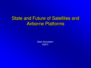 State and Future of Satellites and Airborne Platforms