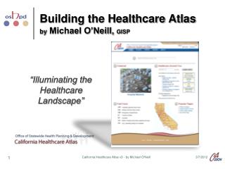 Building the Healthcare Atlas by Michael O’Neill, GISP
