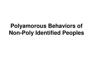 Polyamorous Behaviors of Non-Poly Identified Peoples