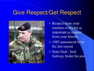 Give Respect/Get Respect