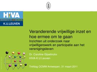 Dr. Caroline Gijselinckx HIVA-K.U.Leuven Trefdag OCMW Antwerpen, 31 maart 2011