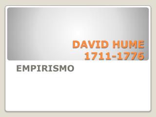 DAVID HUME 1711-1776