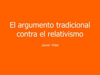 El argumento tradicional contra el relativismo