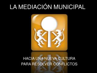 LA MEDIACIÓN MUNICIPAL