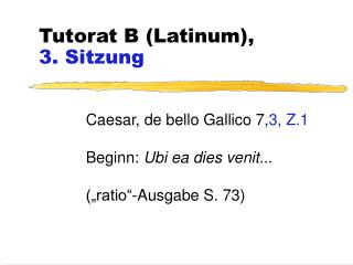 Tutorat B (Latinum), 3. Sitzung