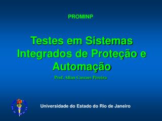 Testes em Sistemas Integrados de Proteção e Automação