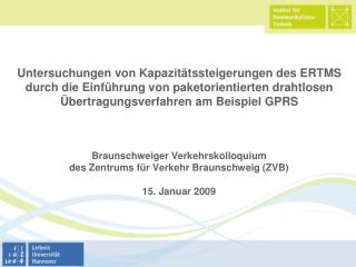 Braunschweiger Verkehrskolloquium des Zentrums für Verkehr Braunschweig (ZVB) 15. Januar 2009