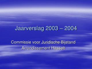 Jaarverslag 2003 – 2004