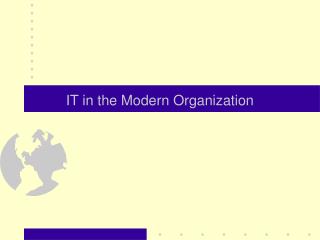 IT in the Modern Organization