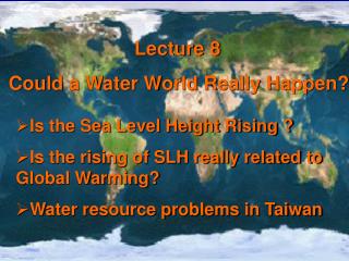 Lecture 8 Could a Water World Really Happen?