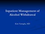 Inpatient Management of Alcohol Withdrawal