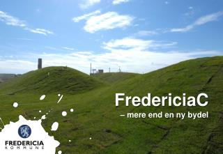 FredericiaC – mere end en ny bydel