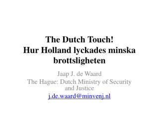 The Dutch Touch! Hur Holland lyckades minska brottsligheten