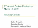 2nd Annual Autism Conference March 13, 2010 Housing Options