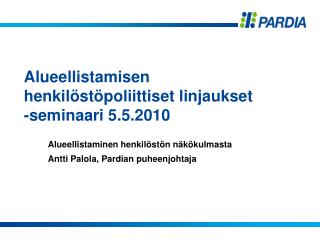 Alueellistamisen henkilöstöpoliittiset linjaukset -seminaari 5.5.2010