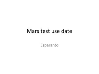 Mars test use date