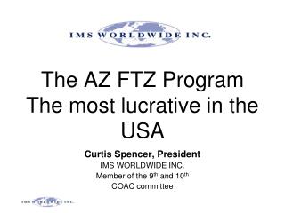 The AZ FTZ Program The most lucrative in the USA