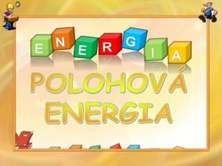 POLOHOVÁ ENERGIA