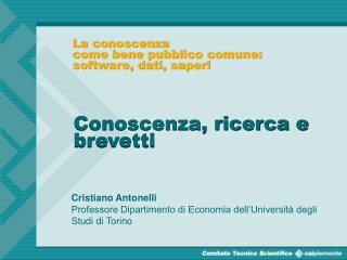 Cristiano Antonelli Professore Dipartimento di Economia dell’Università degli Studi di Torino